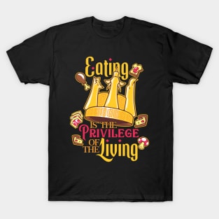 Eating is a Priviledge T-Shirt